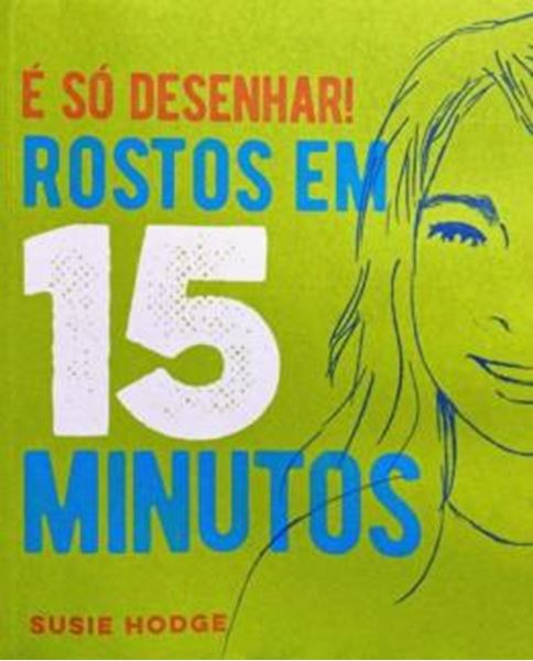 Picture of E SO DESENHAR! ROSTOS EM 15 MINUTOS