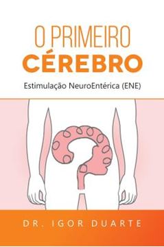 Imagem de O PRIMEIRO CEREBRO - ESTIMULACAO NEUROENTERICA (ENE)