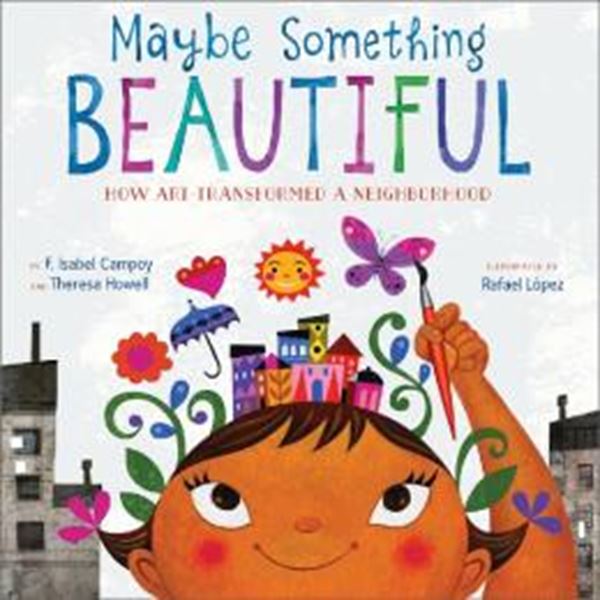 Picture of MAYBE SOMETHING BEAUTIFUL - HOW ART TRANSFORMED A NEIGHBORHOOD