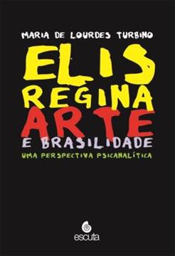 Imagem de ELIS REGINA - ARTE E BRASILIDADE - UMA PERSPECTIVA PSICANALITICA