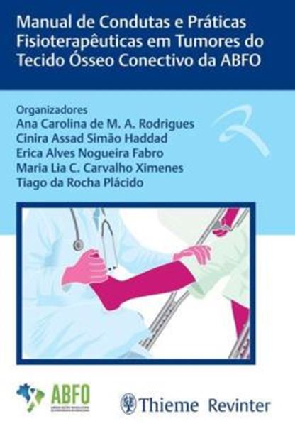 Picture of MANUAL DE CONDUTAS E PRATICAS FISIOTERAPEUTICAS EM TUMORES DO TECIDO OSSEO CONECTIVO DA ABFO
