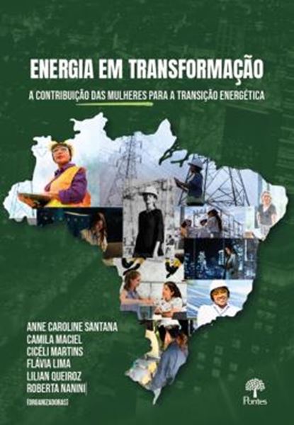 Picture of ENERGIA EM TRANSFORMAÇÃO - A CONTRIBUIÇÃO DAS MULHERES PARA A TRANSIÇÃO ENERGÉTICA