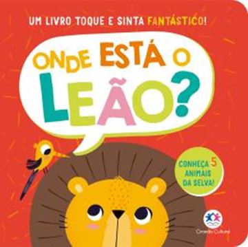 Imagem de UM LIVRO TOQUE E SINTA FANTASTICO! - ONDE ESTA O LEAO?
