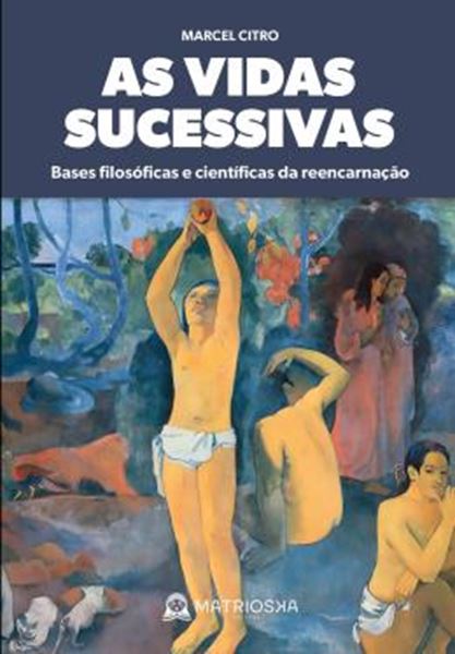 Picture of AS VIDAS SUCESSIVAS: BASES FILOSOFICAS E CIENTIFICAS DA REENCARNACAO