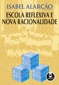 Imagem de ESCOLA REFLEXIVA E NOVA RACIONALIDADE
