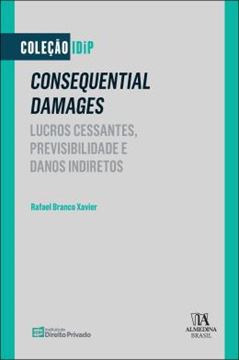 Imagem de CONSEQUENTIAL DAMAGES - LUCROS CESSANTES, PREVISIBILIDADE E DANOS INDIRETOS