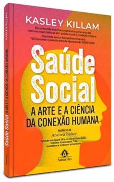 Imagem de SAUDE SOCIAL - A ARTE E A CIENCIA DA CONEXAO HUMANA