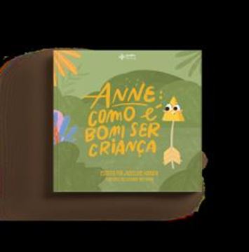 Imagem de ANNE: COMO E BOM SER CRIANCA