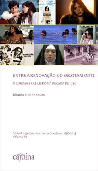 Picture of ENTRE A RENOVACAO E O ESGOTAMENTO - O CINEMA BRASILEIRO NA DECADA DE 1980