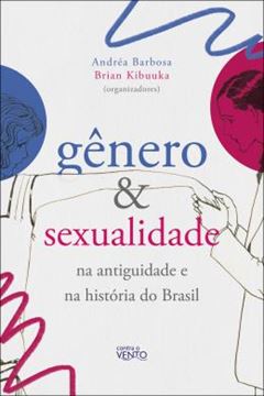 Imagem de GENERO E SEXUALIDADE - NA ANTIGUIDADE E NA HISTORIA DO BRASIL