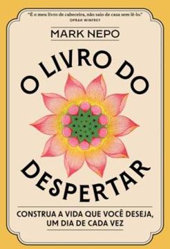 Imagem de O LIVRO DO DESPERTAR - CONSTRUA A VIDA QUE VOCE DESEJA, UM DIA DE CADA VEZ
