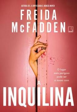 Imagem de A INQUILINA - O LUGAR MAIS PERIGOSO PODE SER A NOSSA CASA