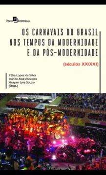 Imagem de OS CARNAVAIS DO BRASIL NOS TEMPOS DA MODERNIDADE E DA POS-MODERNIDADE - (SECULOS XX/XXI)