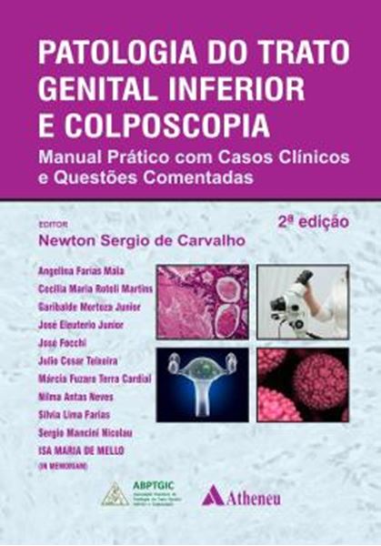 Picture of PATOLOGIA DO TRATO GENITAL INFERIOR E COLPOSCOPIA - MANUAL PRATICO COM CASOS CLINICOS E QUESTOES COMENTADAS - 2ª ED.