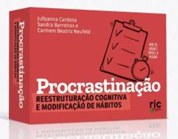 Imagem de PROCRASTINACAO: REESTRUTURACAO COGNITIVA E MODIFICACAO DE HABITOS - PARE DE ADIAR E COMECE A MUDAR!
