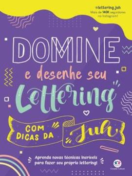 Imagem de COLECAO LETTERING DA JUH - DOMINE E DESENHE SEU LETTERING COM AS DICAS DA JUH - APRENDA NOVAS TECNICAS INCRIVEIS PARA FAZER SEU PROPRIO LETTERING!