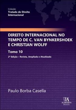 Imagem de DIREITO INTERNACIONAL NO TEMPO DE C. VAN BYNKERSHOEK E CHRISTIAN WOLFF - TOMO 10 - 2ª ED.