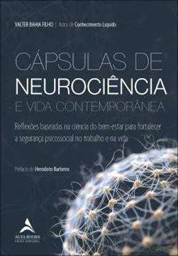 Imagem de CAPSULAS DE NEUROCIENCIA E VIDA CONTEMPORANEA - REFLEXOES BASEADAS NA CIENCIA DO BEM-ESTAR PARA FORTALECER A SEGURANCA PSICOSSOCIAL NO TRABALHO E NA VIDA