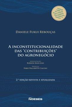 Imagem de A INCONSTITUCIONALIDADE DAS "CONTRIBUICOES" DO AGRONEGOCIO - 2ª ED.