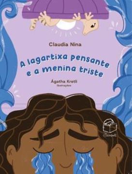 Imagem de A LAGARTIXA PENSANTE E A MENINA TRISTE