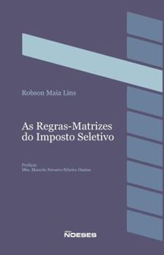 Imagem de AS REGRAS-MATRIZES DO IMPOSTO SELETIVO