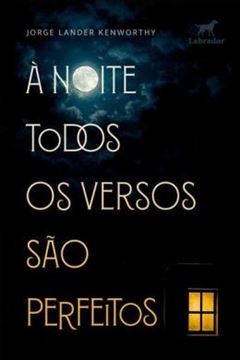 Imagem de A NOITE TODOS OS VERSOS SAO PERFEITOS