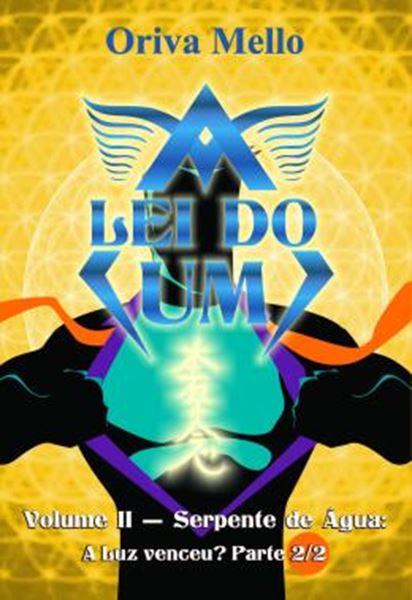 Picture of A LEI DO UM - VOLUME 2 - SERPENTE DE AGUA - A LUZ VENCEU? PARTE 2/2
