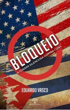 Imagem de BLOQUEIO - A GUERRA SILENCIOSA CONTRA CUBA