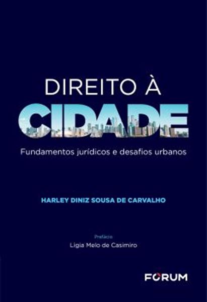 Picture of DIREITO A CIDADE - FUNDAMENTOS JURIDICOS E DESAFIOS URBANOS