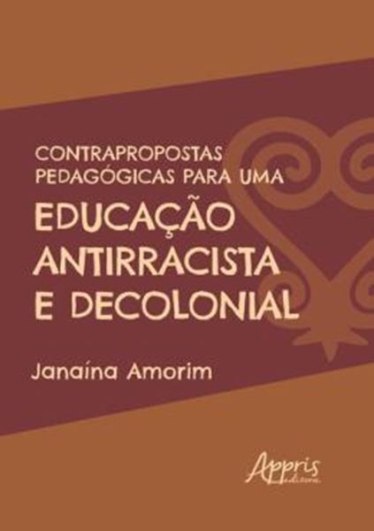 Picture of CONTRAPROPOSTAS PEDAGOGICAS PARA UMA EDUCACAO ANTIRRACISTA E DECOLONIAL