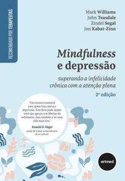 Imagem de MINDFULNESS E DEPRESSAO 2ED - SUPERANDO A INFELICIDADE CRONICA COM A ATENCAO PLENA