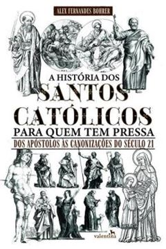 Imagem de A HISTORIA DOS SANTOS CATOLICOS PARA QUEM TEM PRESSA