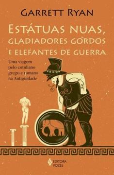 Imagem de ESTATUAS NUAS, GLADIADORES GORDOS E ELEFANTES DE GUERRA