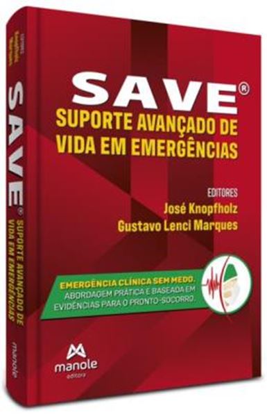 Picture of SAVE® (SUPORTE AVANCADO DE VIDA EM EMERGENCIAS) - EMERGENCIA CLINICA SEM MEDO - ABORDAGEM PRATICA E BASEADA EM EVIDENCIAS PARA O PRONTO-SOCORRO