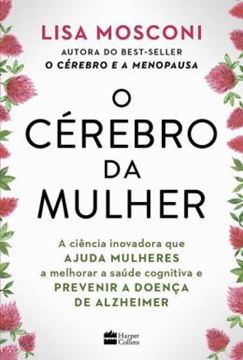 Imagem de O CEREBRO DA MULHER - A CIENCIA INOVADORA QUE AJUDA MULHERES A MELHORAR A SAUDE COGNITIVA E PREVENIR A DOENCA DE ALZHEIMER
