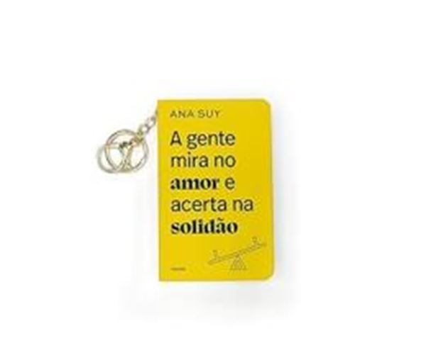 Picture of A GENTE  MIRA NO AMOR E ACERTA NA SOLIDAO - 3ª EDICAO