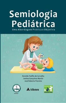 Imagem de SEMIOLOGIA PEDIATRICA UMA ABORDAGEM PRATICA E OBJETIVA