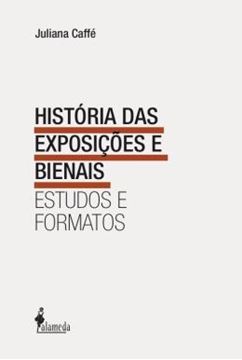 Imagem de HISTORIA DAS EXPOSICOES E BIENAIS - ESTUDOS E FORMATOS