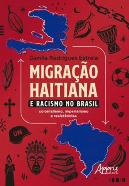 Picture of MIGRACAO HAITIANA E O RACISMO NO BRASIL - COLONIALISMO, IMPERIALISMO E RESISTENCIAS