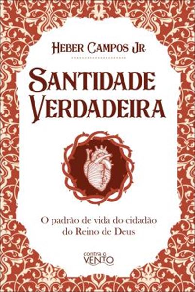 Picture of SANTIDADE VERDADEIRA - O PADRAO DE VIDA DO CIDADAO DO REINO DE DEUS