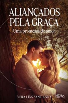 Imagem de ALIANCADOS PELA GRACA - UMA PROMESSA DE AMOR