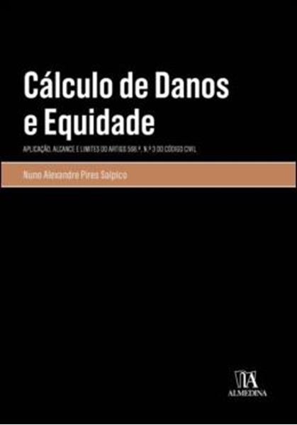 Picture of CALCULO DE DANOS E EQUIDADE - APLICACAO, ALCANCE E LIMITES DO ARTIGO 566.º, N.º 3 DO CODIGO CIVIL