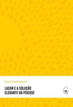 Imagem de LACAN E A SOLUCAO ELEGANTE NA PSICOSE