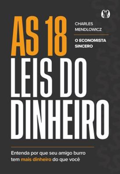 Picture of 18 LEIS DO DINHEIRO , AS -  ENTENDA POR QUE SEU AMIGO BURRO TEM MAIS DINHEIRO DO QUE VOCE -  VOL. 1