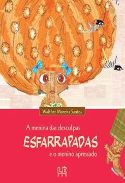 Imagem de A MENINA DAS DESCULPAS ESFARRAPADAS E O MENINO APRESSADO