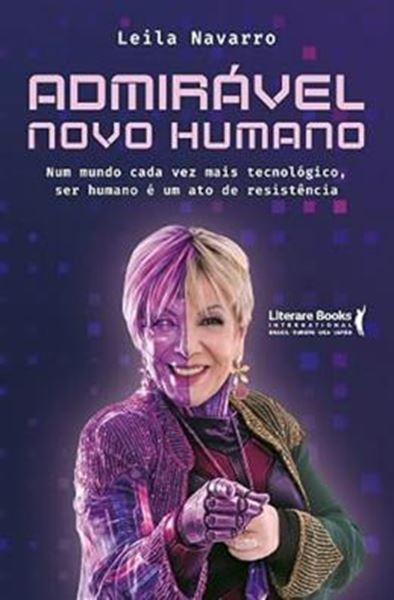 Picture of ADMIRAVEL NOVO HUMANO - NUM  MUNDO CADA VEZ MAIS TECNOLOGICO SER HUMANO E UMA RESISTENCIA