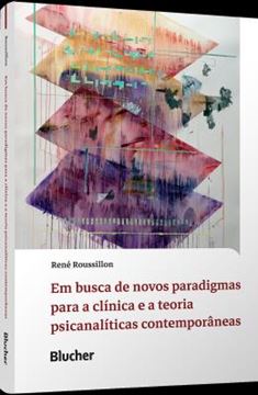 Imagem de EM BUSCA DE NOVOS PARADIGMAS PARA A CLINICA E A TEORIA PSICANALITICAS CONTEMPORANEAS