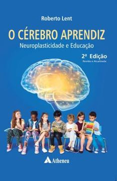 Imagem de O CEREBRO APRENDIZ NEUROPLASTICIDADE E EDUCACAO