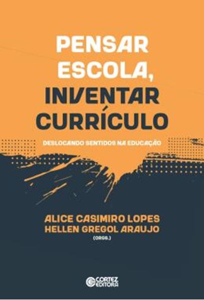 Picture of PENSAR ESCOLA, INVENTAR CURRICULO - DESLOCANDO SENTIDOS NA EDUCACAO