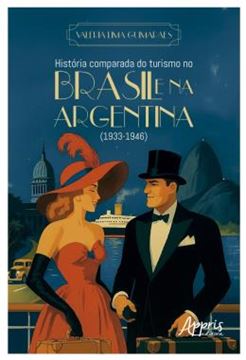 Imagem de HISTORIA COMPARADA DO TURISMO NO BRASIL E NA ARGENTINA (1933-1946)